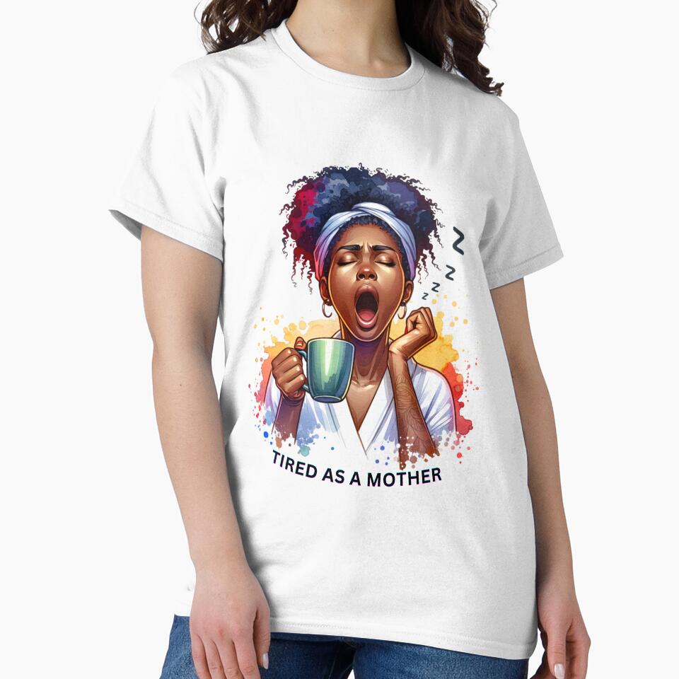 Tired as a Mother by LuxTeesNThings T-Shirts, Hoodie, Sweatshirt | BlankRebels.com (Image 2)