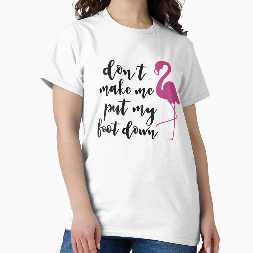 Don't make me put my foot down by byzmo T-Shirts, Hoodie, Sweatshirt | BlankRebels.com (Image 2)