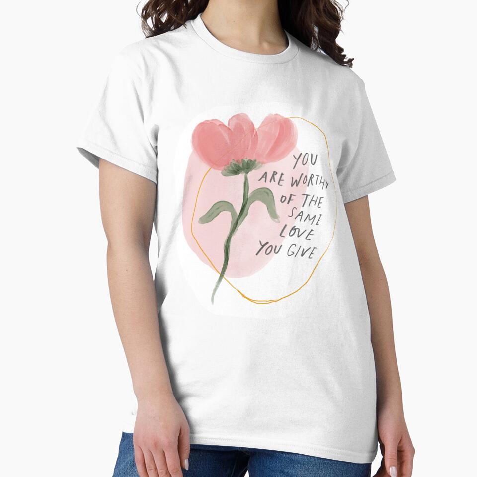 You are worthy of the same love you give by morgansgoods T-Shirts, Hoodie, Sweatshirt | BlankRebels.com (Image 2)