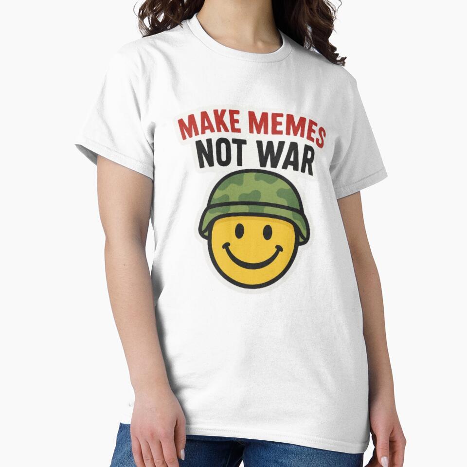 MAKE MEMES NOT WAR by BeachMafia