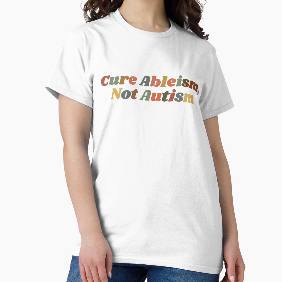 Cure Ableism, Not Autism by neatchicdesigns T-Shirts, Hoodie, Sweatshirt | BlankRebels.com (Image 2)