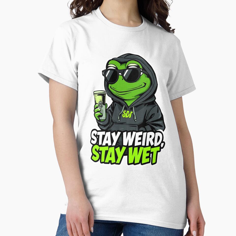 Stay Weird Stay Wet – Funny Cool Frog Meme T-Shirts, Hoodie, Sweatshirt