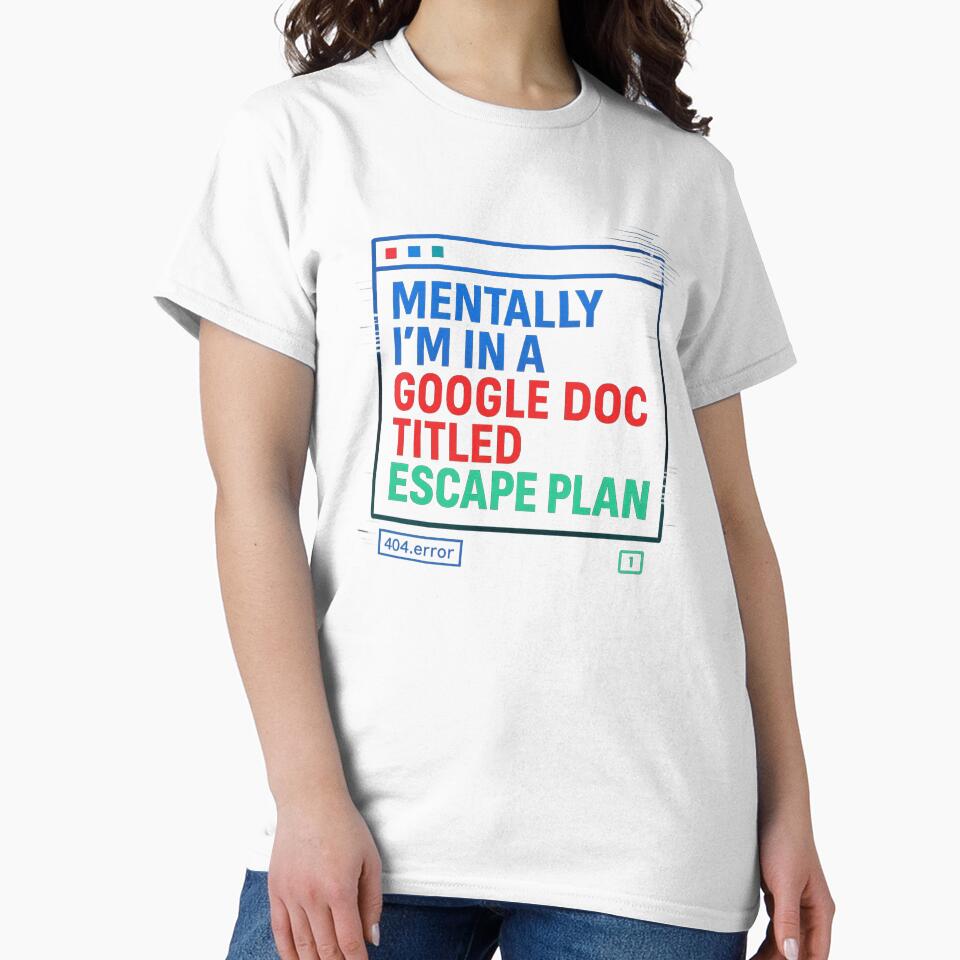 Mentally I’m in a Google Doc Titled Escape Plan | Glitchcore Neon Version by Mildly Functional T-Shirts,... (Image 2)