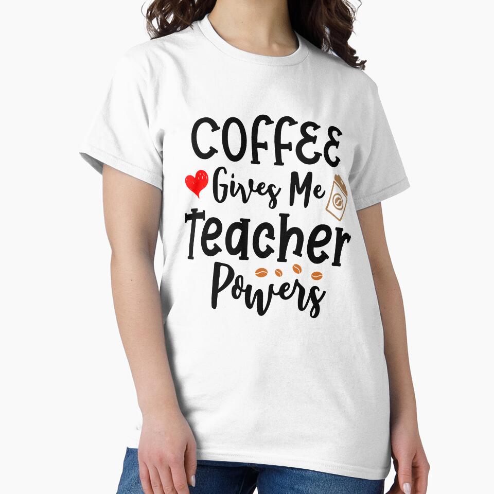 Coffee Gives Me Teacher Powers by Briekel T-Shirts, Hoodie, Sweatshirt | BlankRebels.com (Image 2)