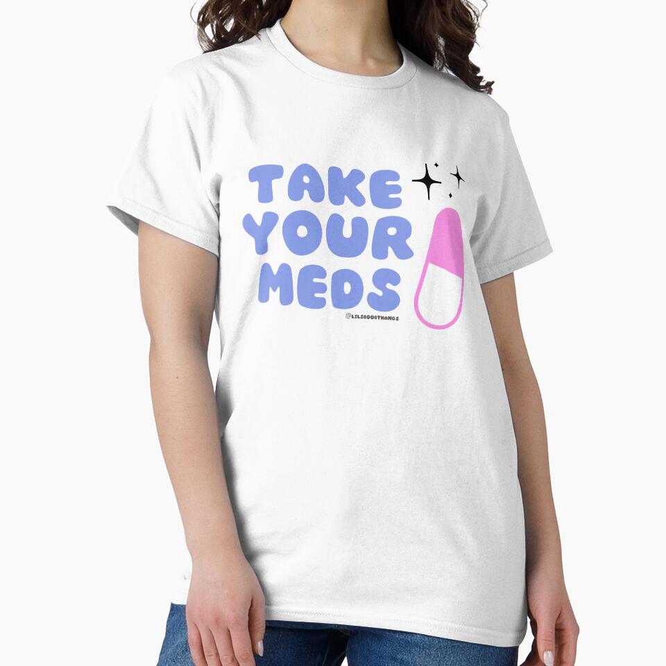 Take your meds. v5 | @lilsboobthangs by lilsboobthangs T-Shirts, Hoodie, Sweatshirt | BlankRebels.com (Image 2)