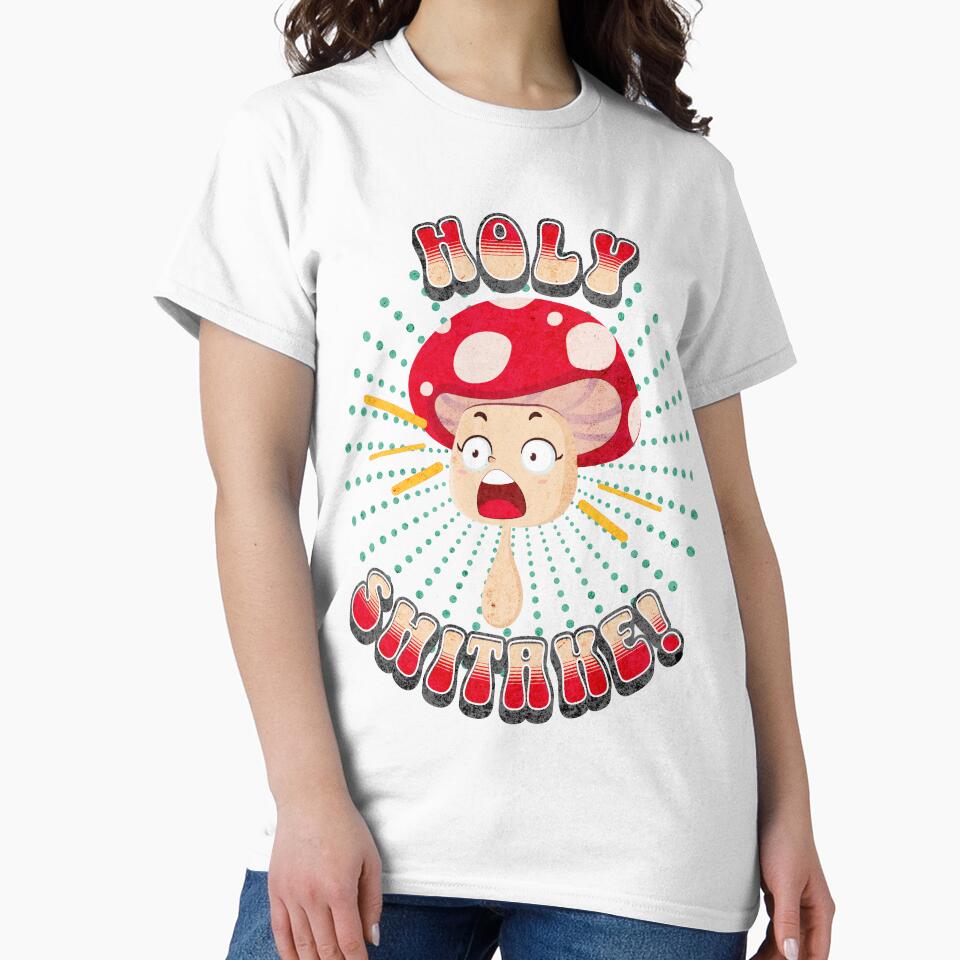 Holy Shitake! Mushroom by MorningTeeNmore