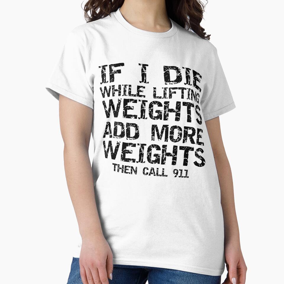 Distressed If I Die While Lifting Weights Add More Weights then Call 911 Funny Workout Quote by TNDesignStudio... (Image 2)