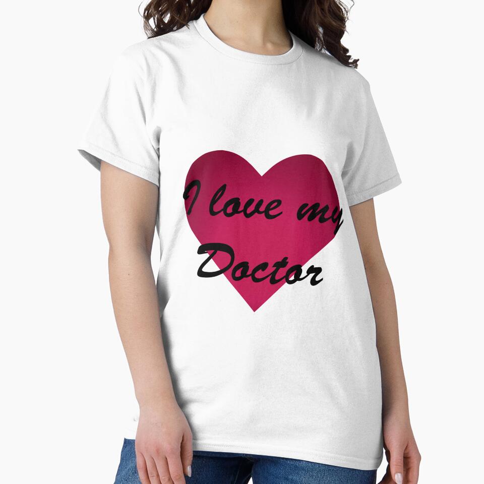I love my doctor by glitchman2 T-Shirts, Hoodie, Sweatshirt | BlankRebels.com (Image 2)
