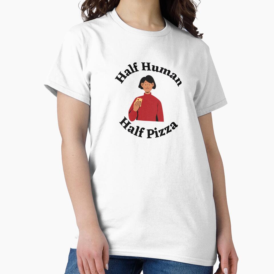 Half Human Half Pizza Woman by tiredandbored T-Shirts, Hoodie, Sweatshirt | BlankRebels.com (Image 2)