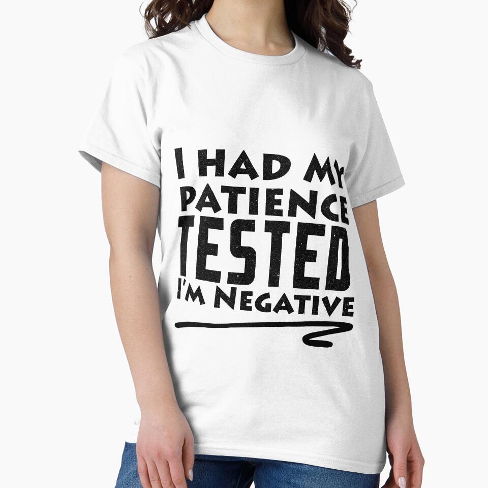 I Had My Patience Tested I'm Negative Funny Sarcastic by Eddie SH T-Shirts, Hoodie, Sweatshirt | BlankRebels.com (Image 2)
