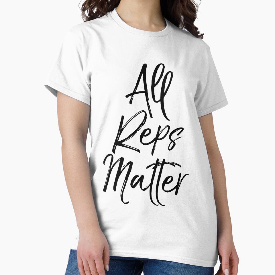 All Reps Matter Funny Workout Quote by TNDesignStudio T-Shirts, Hoodie, Sweatshirt | BlankRebels.com (Image 2)