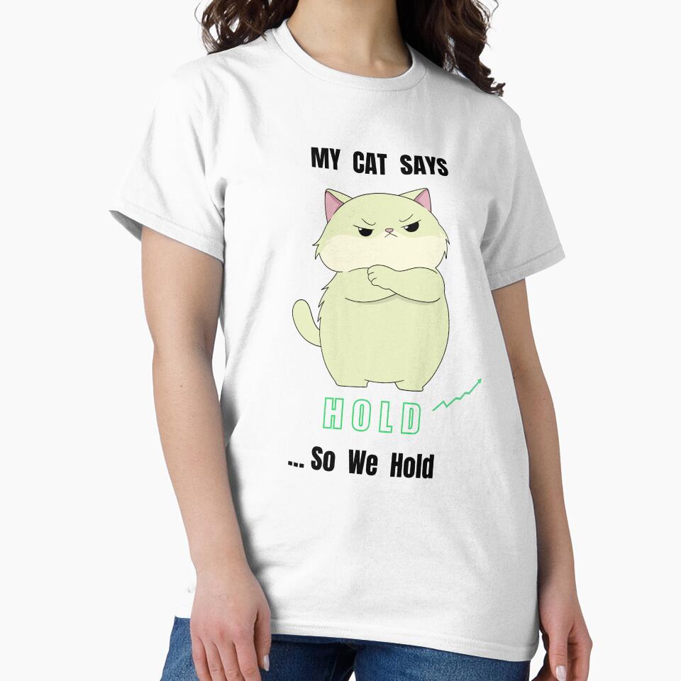 My Cat Says Hold… So We Hold – Funny Trader Cat Sweatshirt by Kovrika T-Shirts, Hoodie | BlankRebels.com (Image 2)