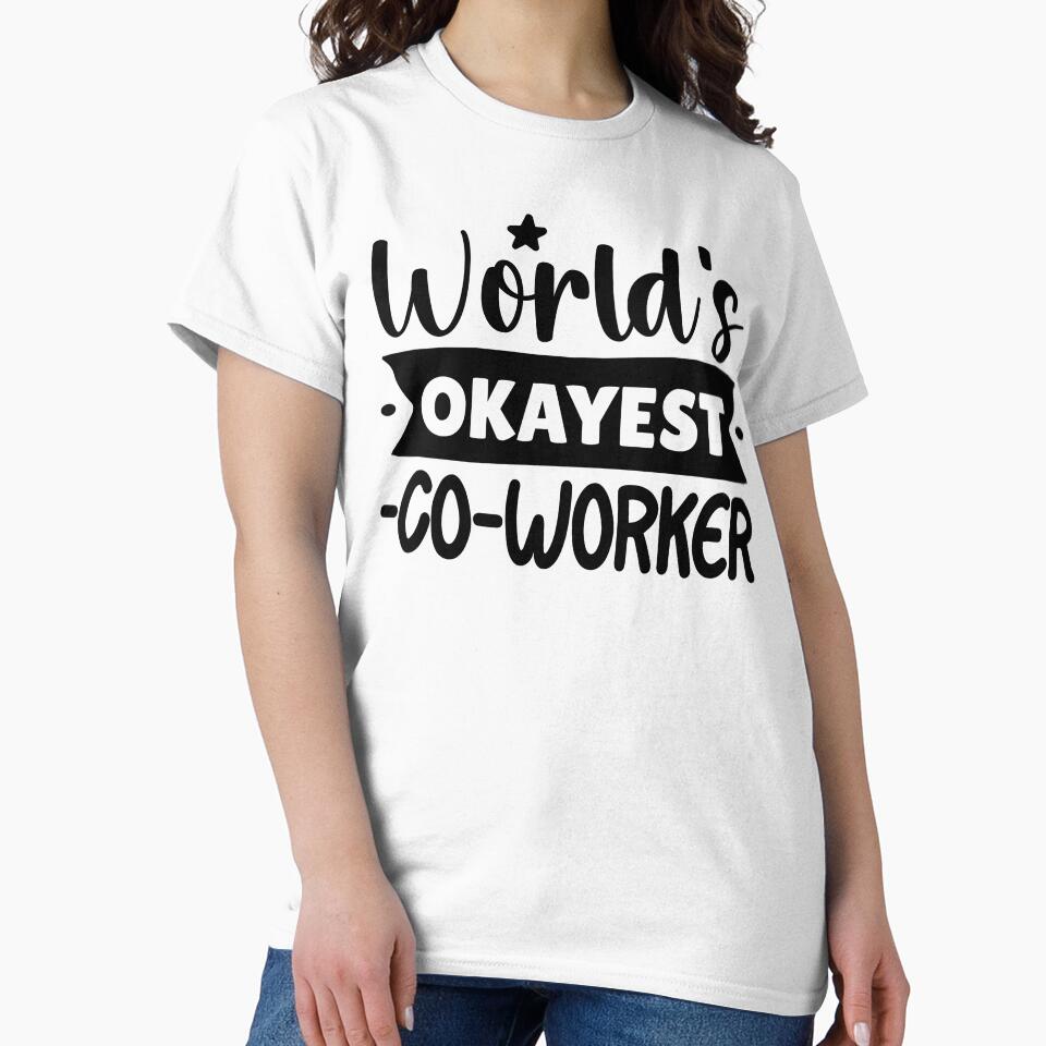World's Okayest Co-Worker by Vision Crafted T-Shirts, Hoodie, Sweatshirt | BlankRebels.com (Image 2)