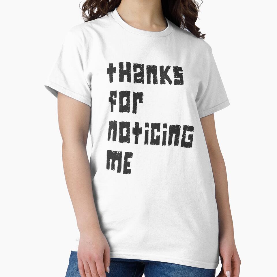 Thanks for Noticing Me by phlux