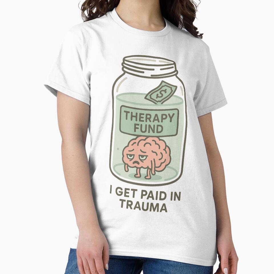 Therapy Fund I Get Paid in Trauma Sticker by ac3iongDcreator T-Shirts, Hoodie, Sweatshirt | BlankRebels.com (Image 2)