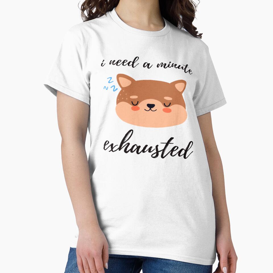 i need a minute exhausted by surprise-to-me T-Shirts, Hoodie, Sweatshirt | BlankRebels.com (Image 2)