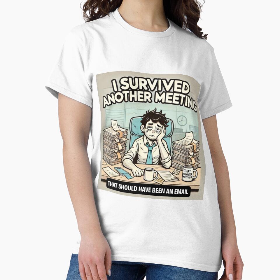 I Survived Another Meeting – Funny Office Meme by MemeMakersLab T-Shirts, Hoodie, Sweatshirt | BlankRebels.com (Image 2)