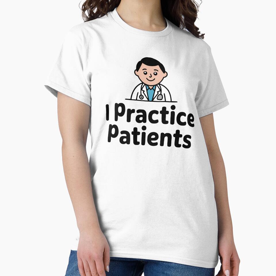 I Practice Patience! Cute Doctor Pun by PMCreative T-Shirts, Hoodie, Sweatshirt | BlankRebels.com (Image 2)
