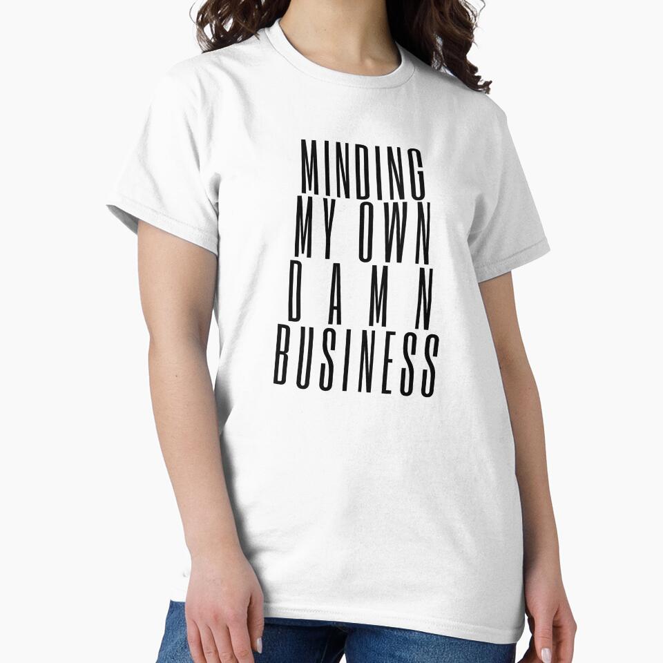 Minding My Own Damn Business. Funny Sarcastic Quote. by That Cheeky Tee Hoodie, Sweatshirt | BlankRebels.com (Image 2)