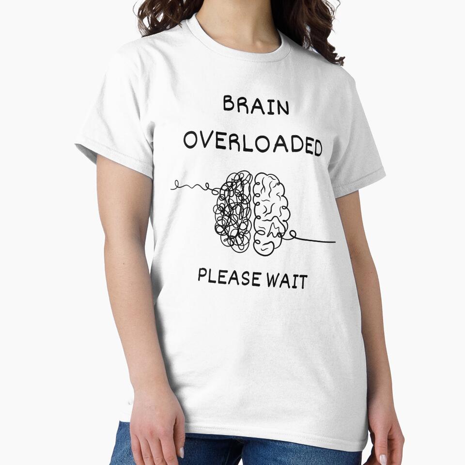 ADHD Overstimulation, Brain overloaded Please wait by Ola-urb T-Shirts, Hoodie, Sweatshirt | BlankRebels.com (Image 2)