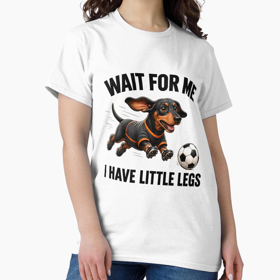 Wait For Me I Have Little Legs Dachshund Soccer by teemsa