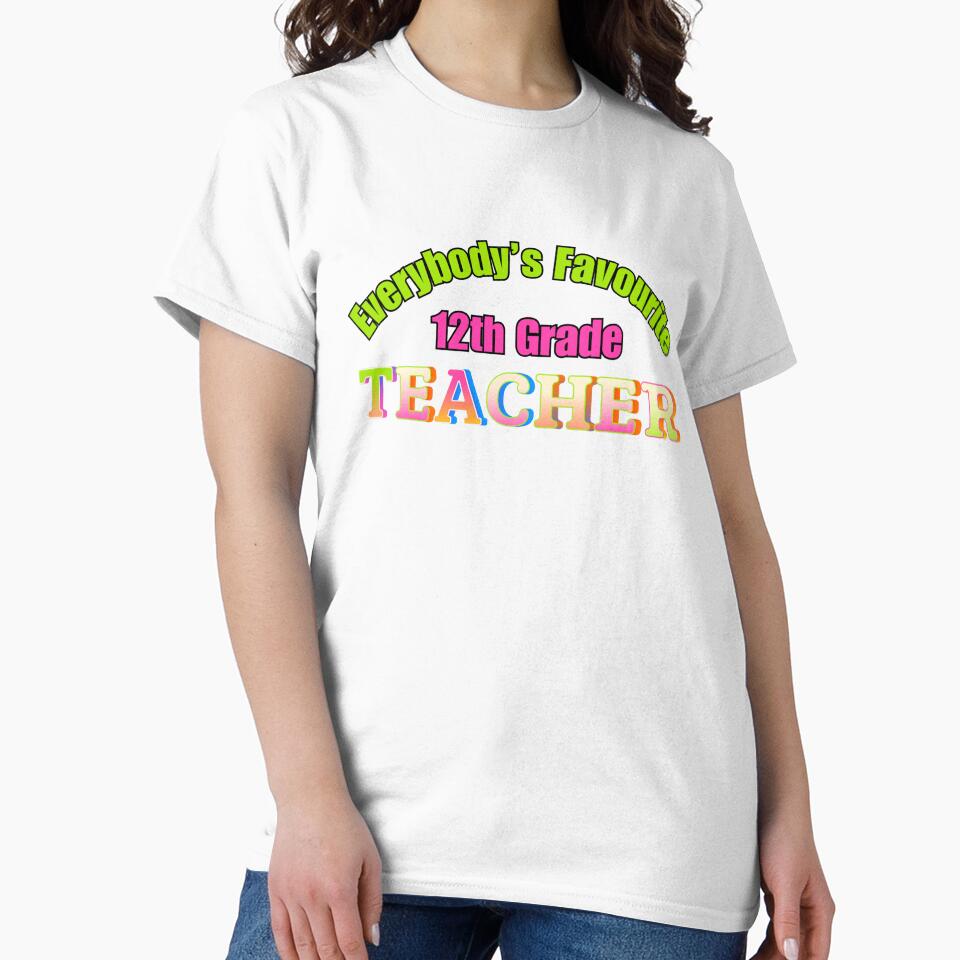 Everybody’s Favourite 12th Grade Teacher by DixieGirlStudio T-Shirts, Hoodie, Sweatshirt | BlankRebels.com (Image 2)
