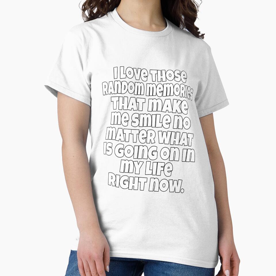 Funny Sarcastic Humor I Love Those Random Memories That Make Me Smile by fantasticdesign