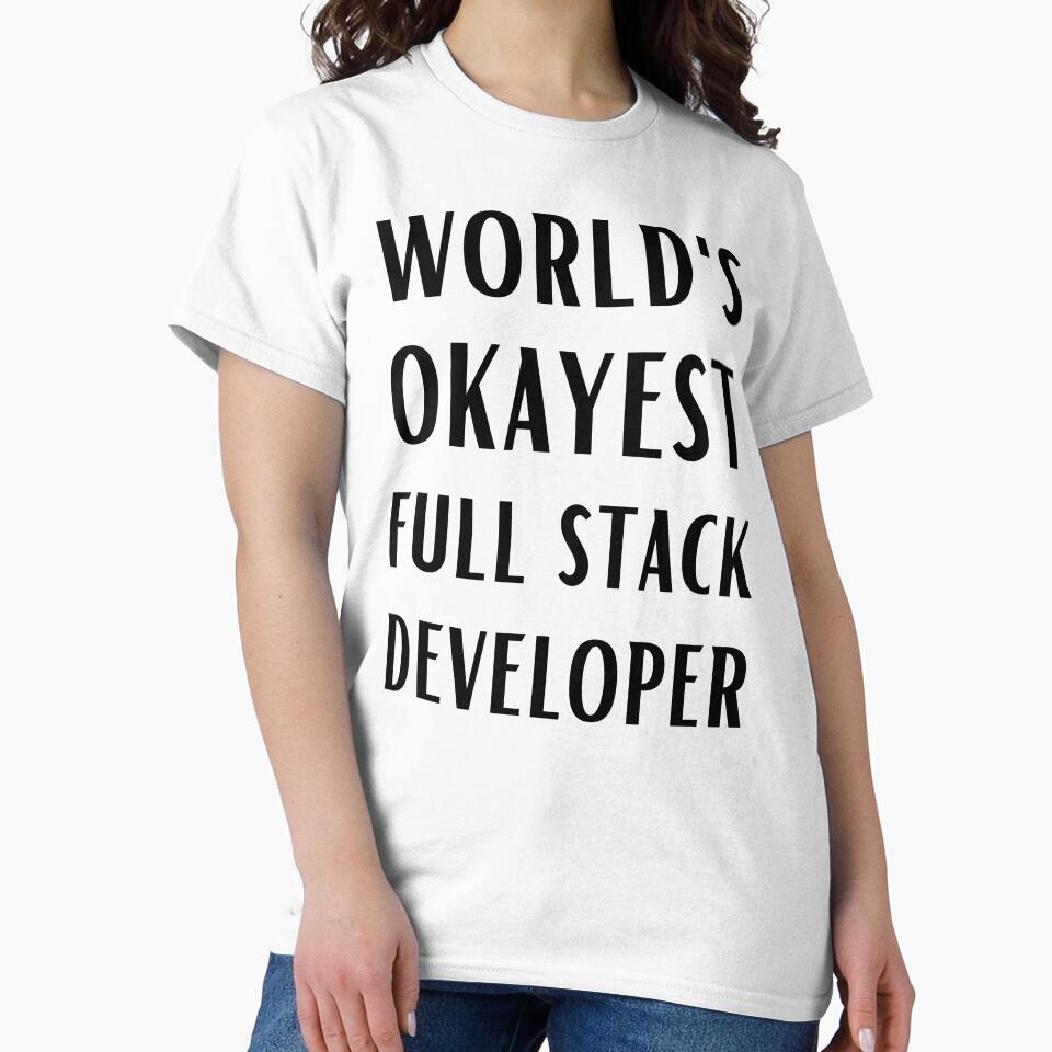 World's Okayest Full Stack Developer by Valuential T-Shirts, Hoodie, Sweatshirt | BlankRebels.com (Image 2)
