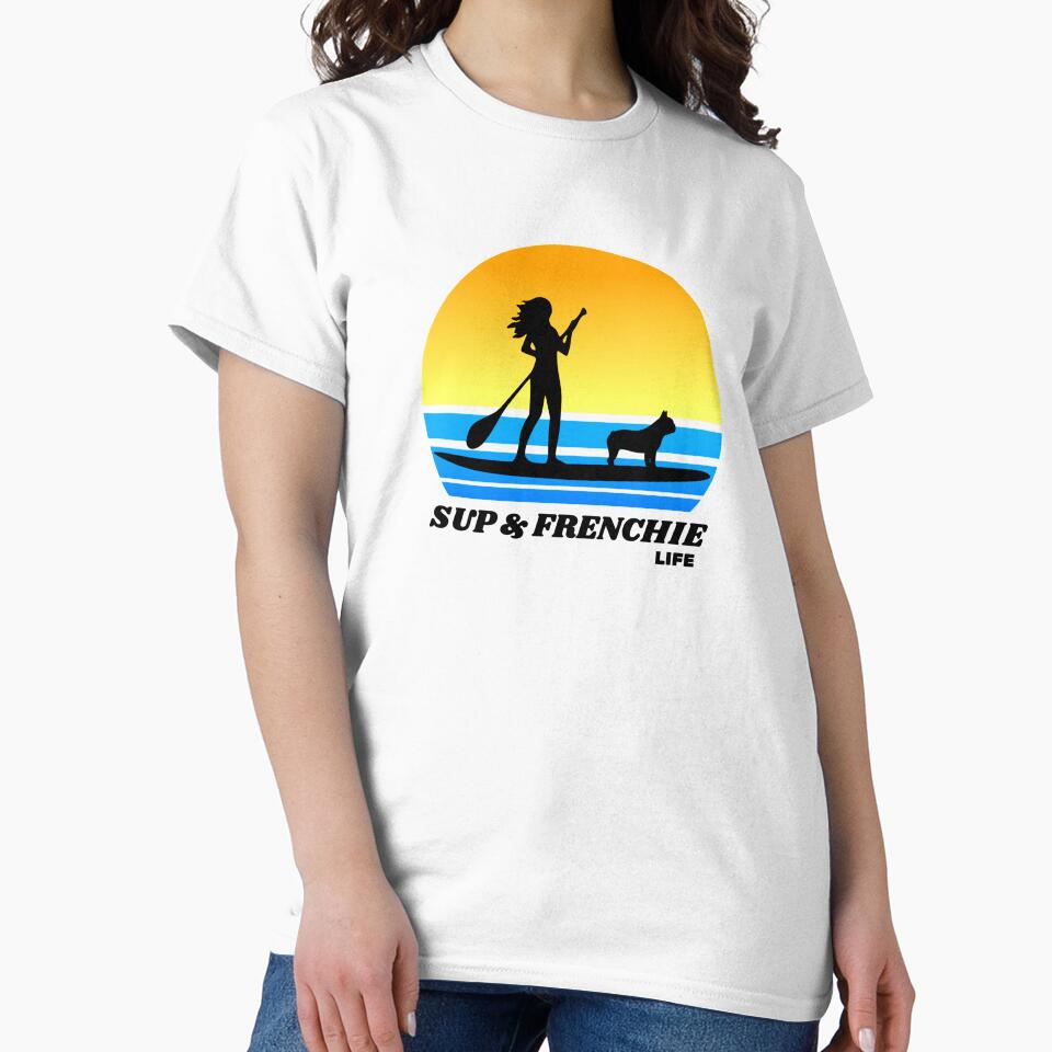 SUP and Frenchie Life - Women's Standup Paddleboard Summer French Bulldog Gift by Guarddogdrive T-Shirts,... (Image 2)