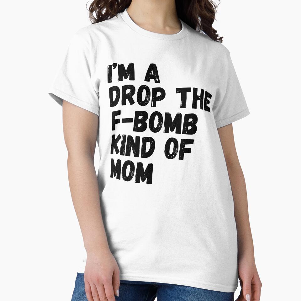 I'm A Drop The F-Bomb Kind Of Mom. Funny Mom Life and Motherhood Quote. Black. by That Cheeky Tee Hoodie,... (Image 2)