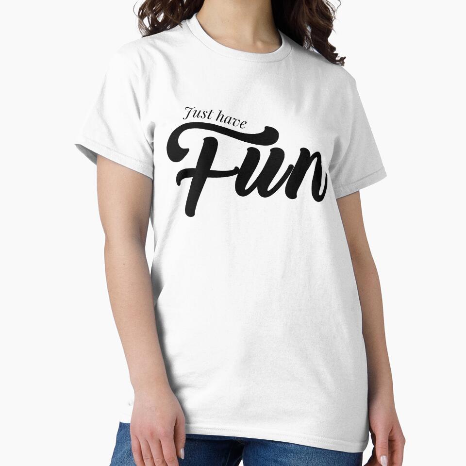 just have fun, Motivational Quote, simple black word by BlareBlare T-Shirts, Hoodie, Sweatshirt | BlankRebels.com (Image 2)