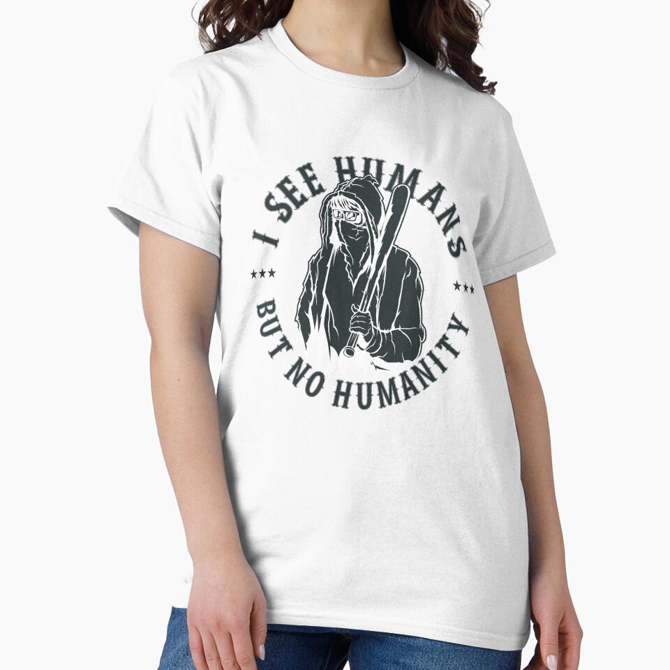 I See Human But No Humanity by AI-Collections T-Shirts, Hoodie, Sweatshirt | BlankRebels.com (Image 2)