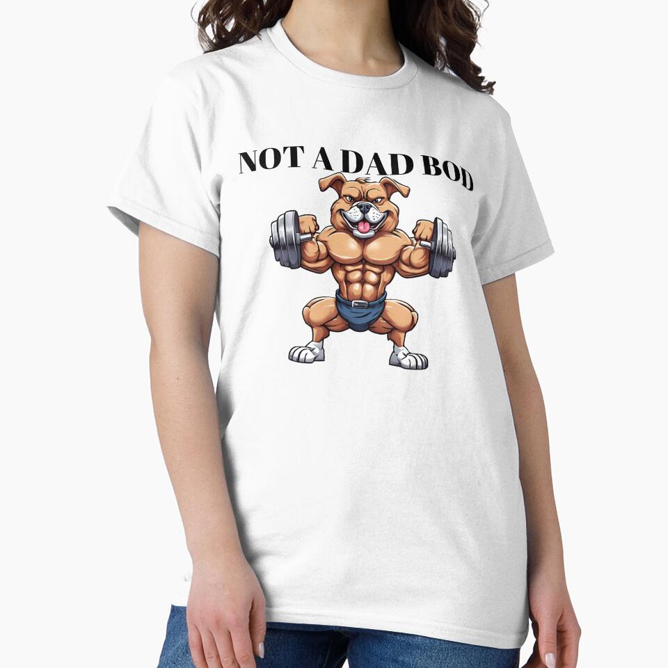 Not a Dad Bod ; by BohoHaven09 T-Shirts, Hoodie, Sweatshirt | BlankRebels.com (Image 2)