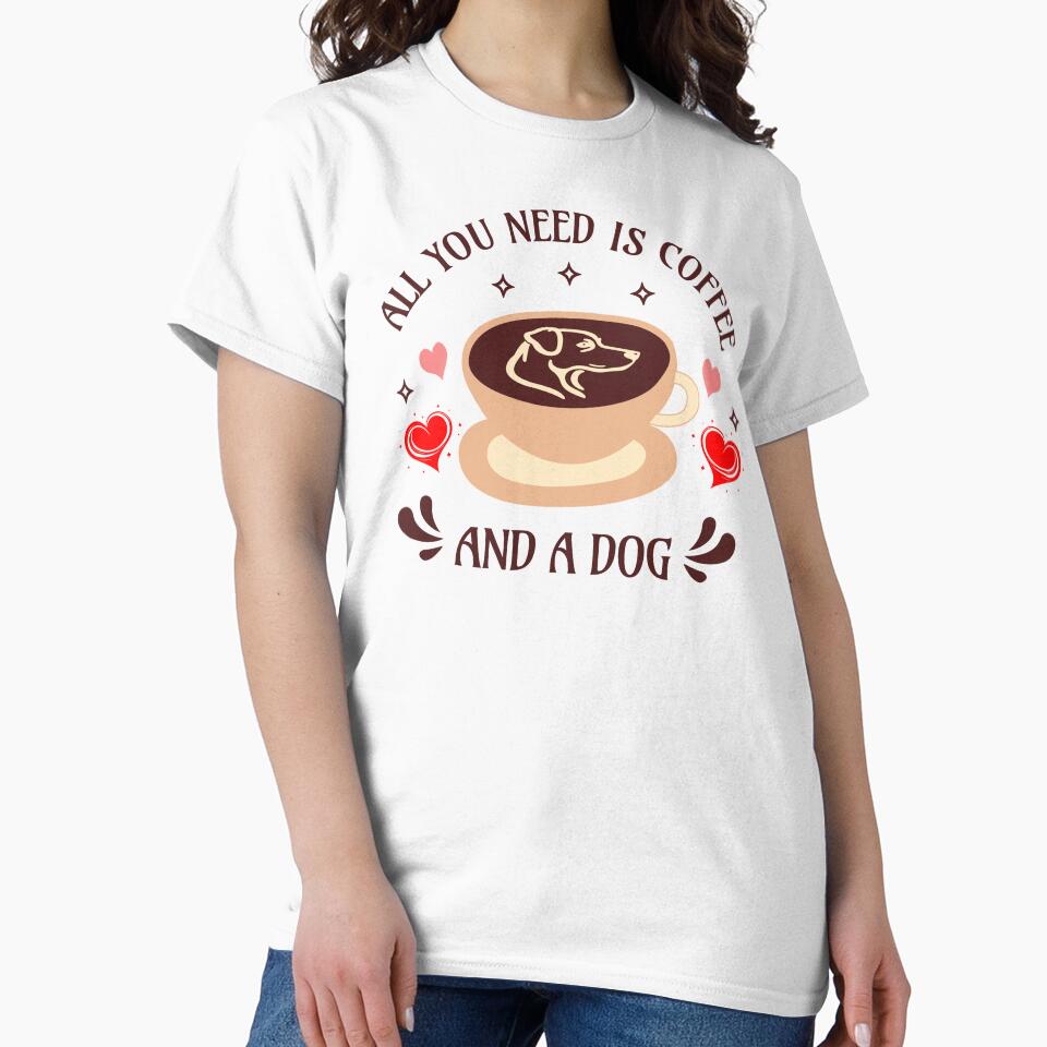 All You Need is Coffee and a Dog Funny Dog by Sachie's Studio T-Shirts, Hoodie, Sweatshirt | BlankRebels.com (Image 2)