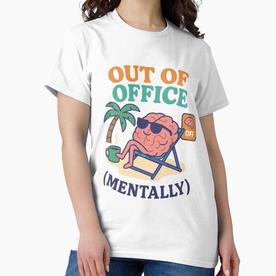 Out of Office (Mentally) Design by Merchbes T-Shirts, Hoodie, Sweatshirt | BlankRebels.com (Image 2)