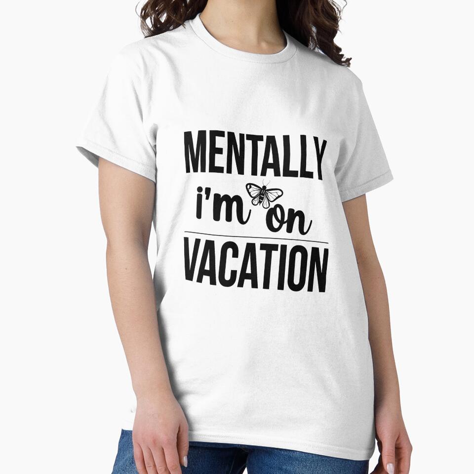 Mentally I’m On Vacation Quote by MysticCrafted T-Shirts, Hoodie, Sweatshirt | BlankRebels.com (Image 2)