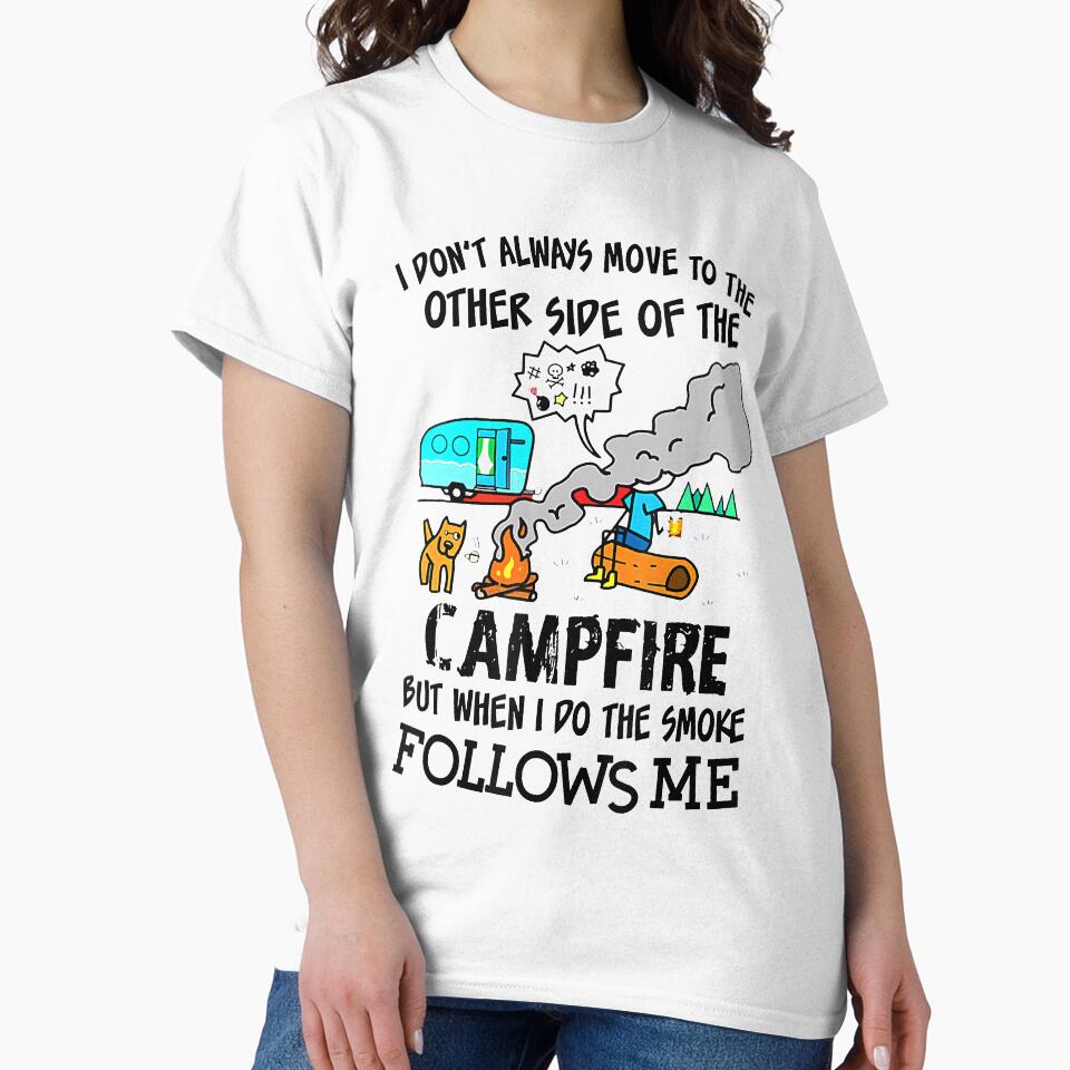 I Don't Always Move To The Other Side Of The Campfire by PatelLayla T-Shirts, Hoodie, Sweatshirt | BlankRebels.com (Image 2)