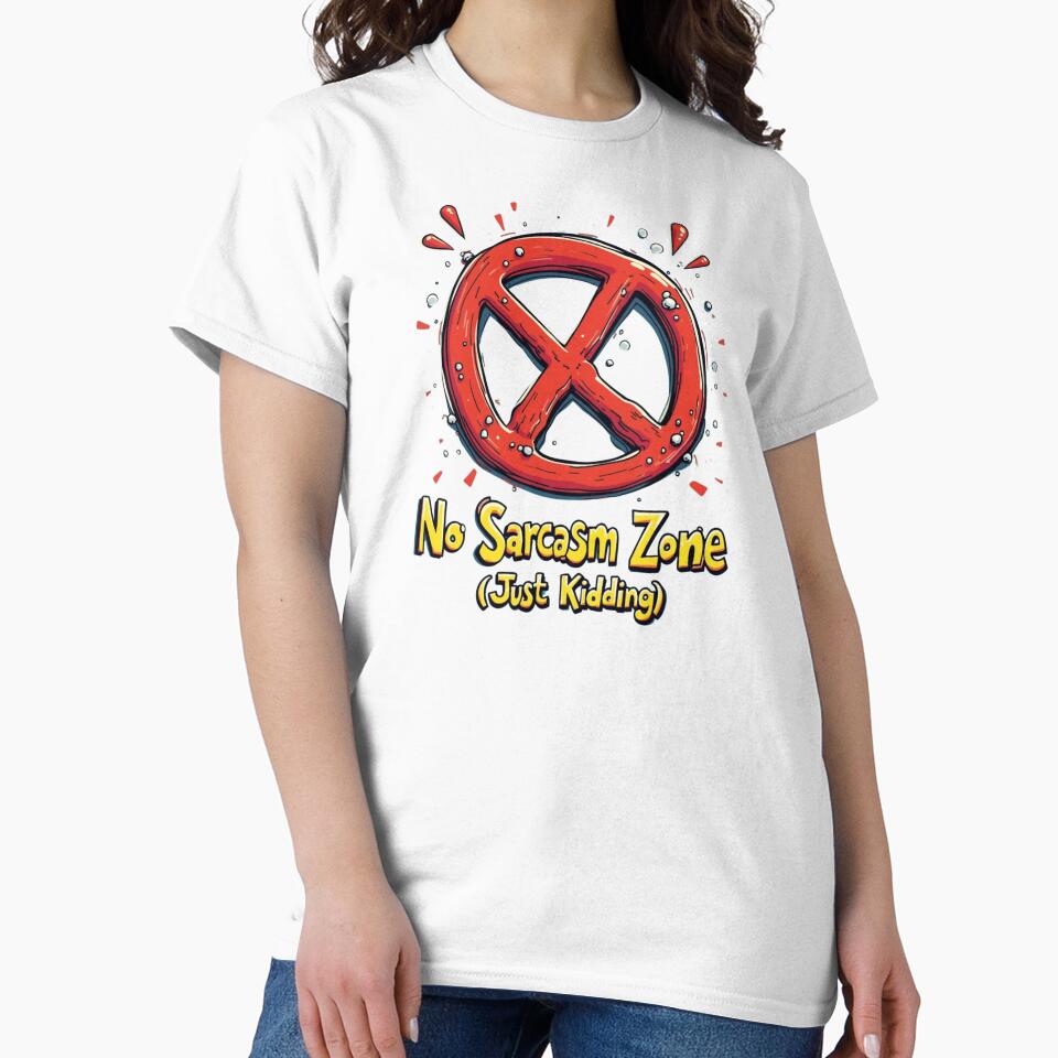 SARCASM SAYINGS: No Sarcasm Zone (Just Kidding) by SignumShop T-Shirts, Hoodie, Sweatshirt | BlankRebels.com (Image 2)