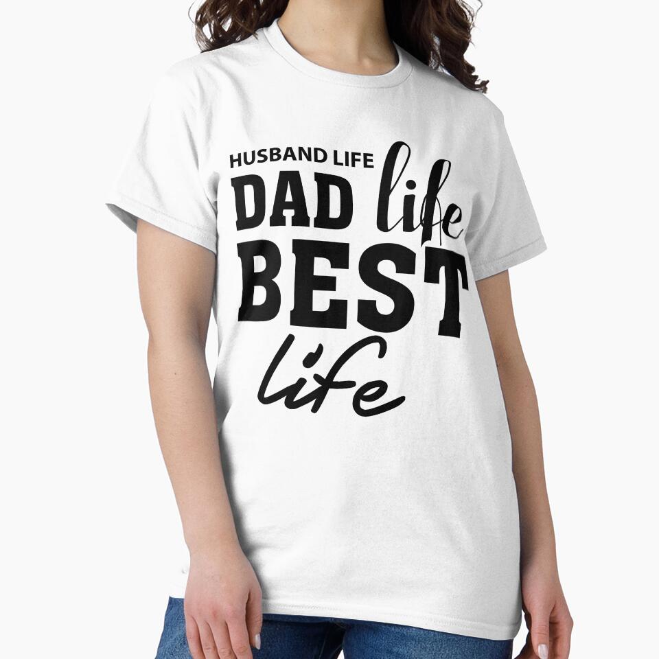 Husband Life Dad Life Best Life - Father's day Gift by Desandu T-Shirts, Hoodie, Sweatshirt | BlankRebels.com (Image 2)