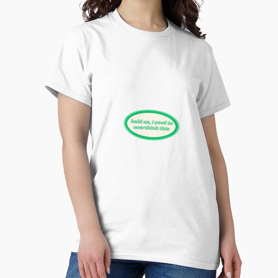 hold on, i need to overthink this by my-wee-shoppe T-Shirts, Hoodie, Sweatshirt | BlankRebels.com (Image 2)