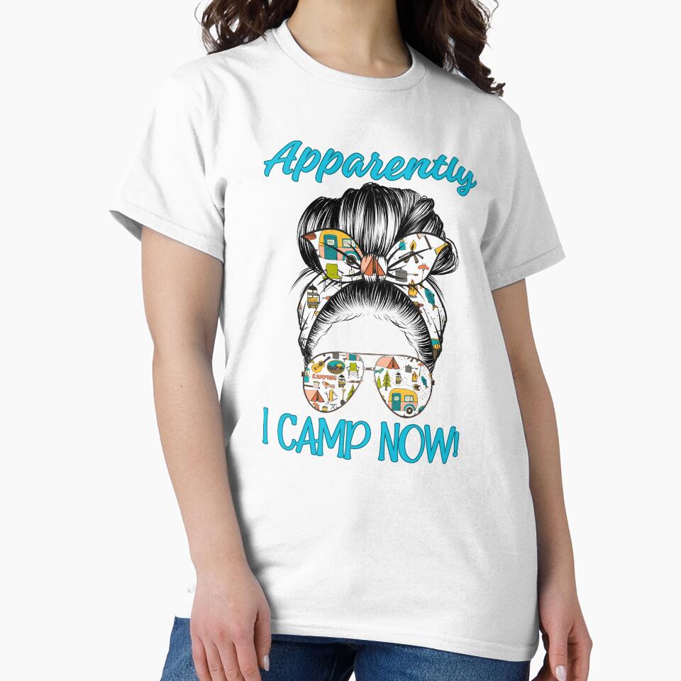 Apparently I Camp Now by MTurnerShop T-Shirts, Hoodie, Sweatshirt | BlankRebels.com (Image 2)
