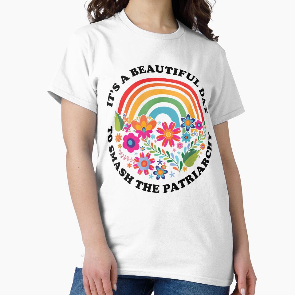 Its A Beautiful Day To Smash The Patriarchy Feminist Quote by stickersworld31 T-Shirts, Hoodie, Sweatshirt (Image 2)