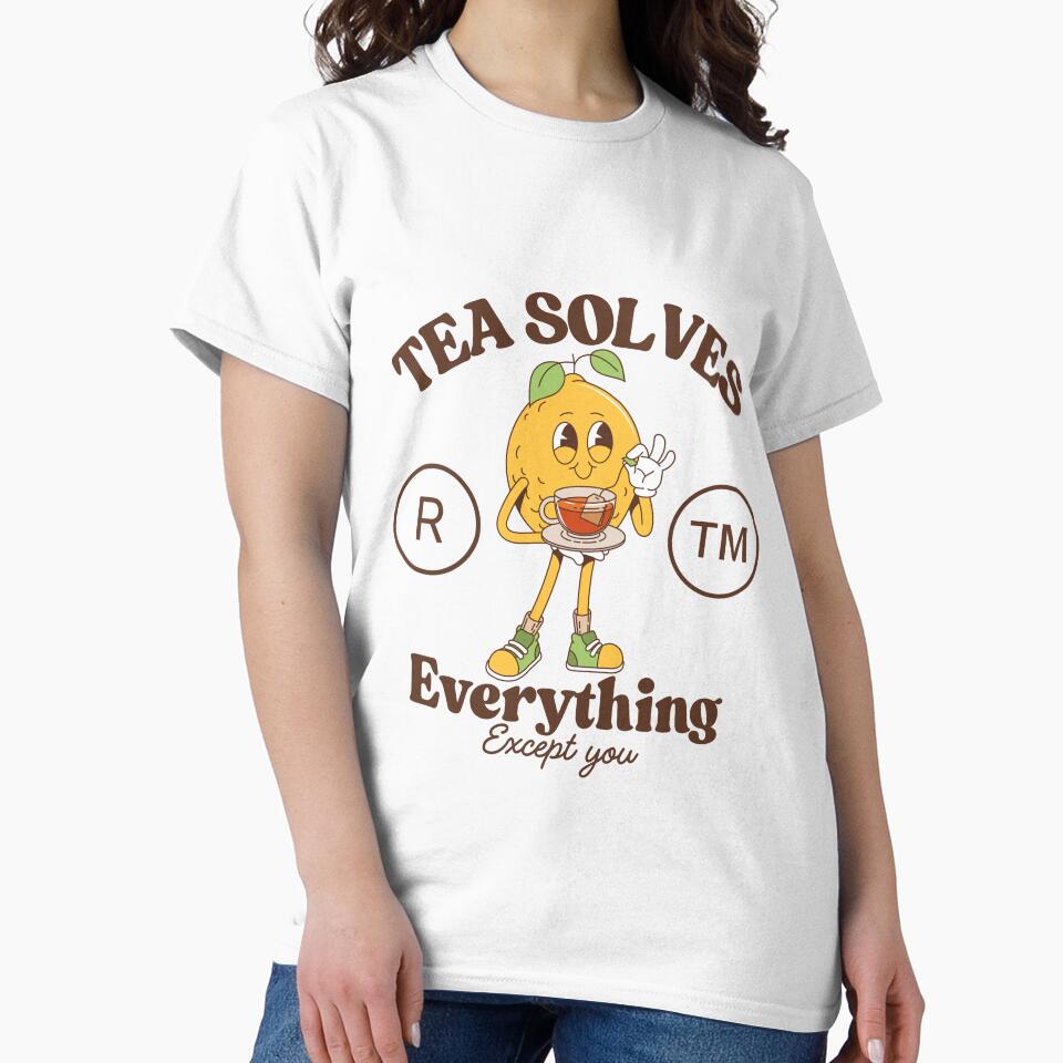 Tea solves everything except you by Peerless-Prime T-Shirts, Hoodie, Sweatshirt | BlankRebels.com (Image 2)