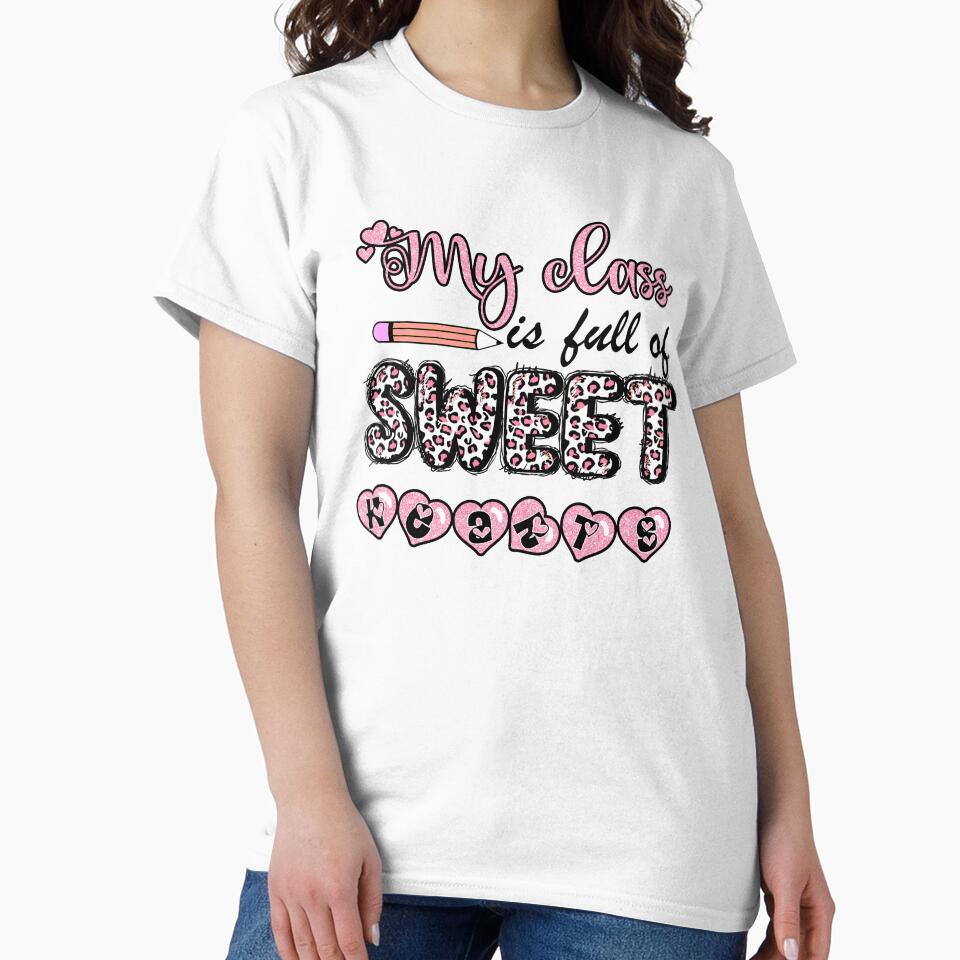 Teacher - My Class Is Full Of Sweet Heart by UnknownArtistt T-Shirts, Hoodie, Sweatshirt | BlankRebels.com (Image 2)