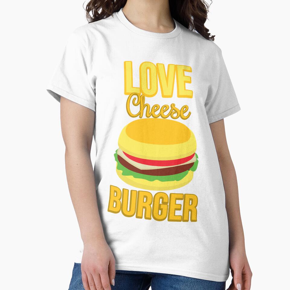 Love Cheese Burger T-Shirts, Hoodie, Sweatshirt