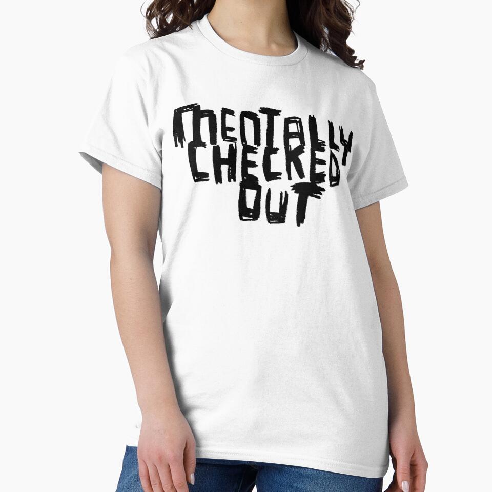 Mentally Checked Out by badlydrawnbabe T-Shirts, Hoodie, Sweatshirt | BlankRebels.com (Image 2)