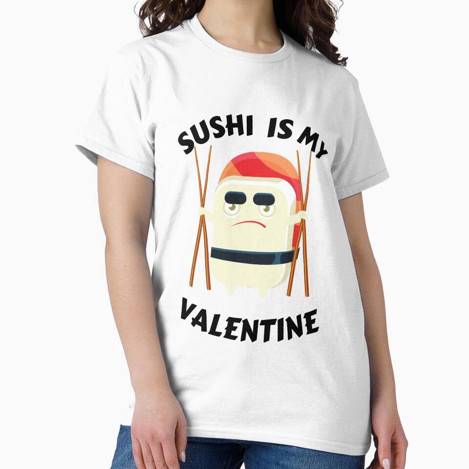sushi is my valentine by JaMatt1983 T-Shirts, Hoodie, Sweatshirt | BlankRebels.com (Image 2)