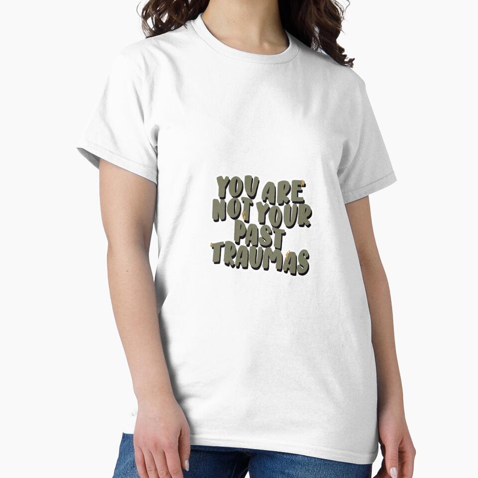 You are not your past traumas by jessiepetty T-Shirts, Hoodie, Sweatshirt | BlankRebels.com (Image 2)