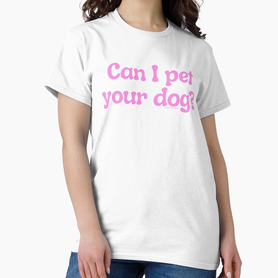 Can I pet your dog?, v8a | lilsboobthangs by lilsboobthangs T-Shirts, Hoodie, Sweatshirt | BlankRebels.com (Image 2)