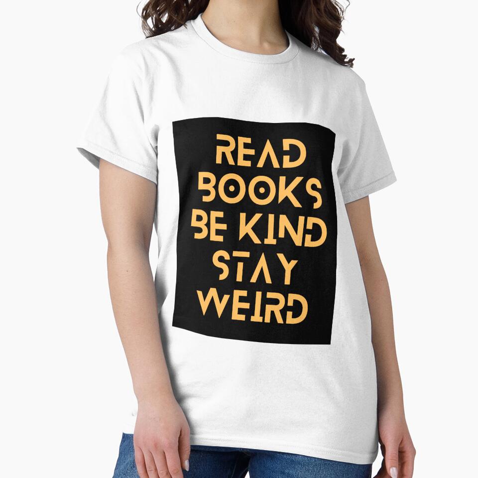 Read Books Be Kind Stay Weird Orange Quote by Ivy-si T-Shirts, Hoodie, Sweatshirt | BlankRebels.com (Image 2)